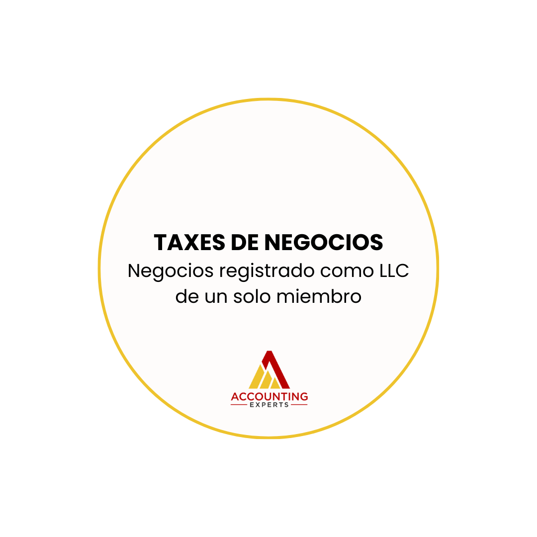 Declaración de Impuestos de Negocios Registrados como LLC (1 solo miembro) (USA)